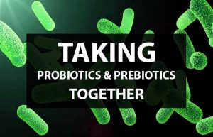 Can you take prebiotics and probiotics together?